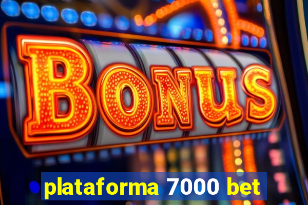 plataforma 7000 bet